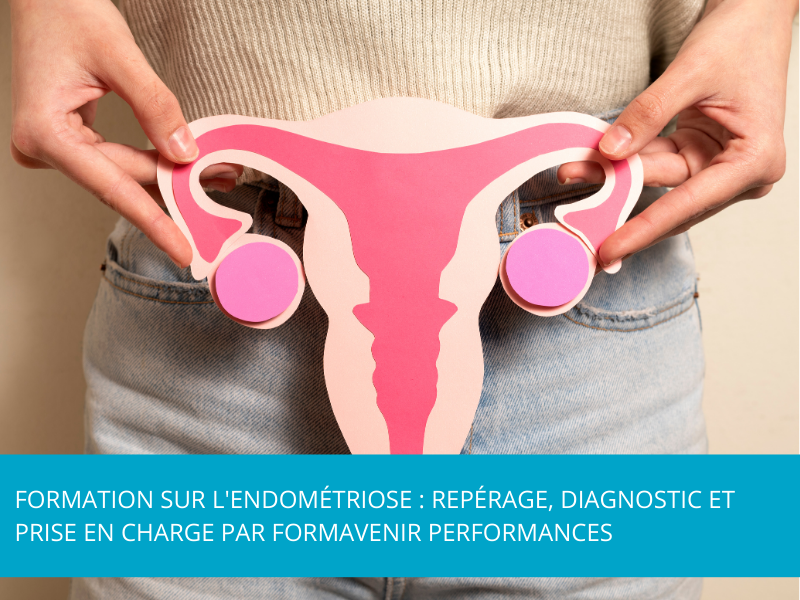 Formation sur l'Endométriose : Repérage, diagnostic et prise en charge